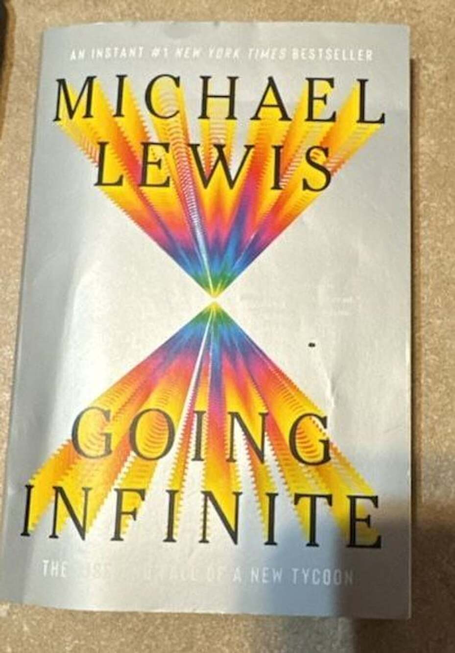 Going Infinite: The Rise and Fall of a New Tycoon by Michael Lewis